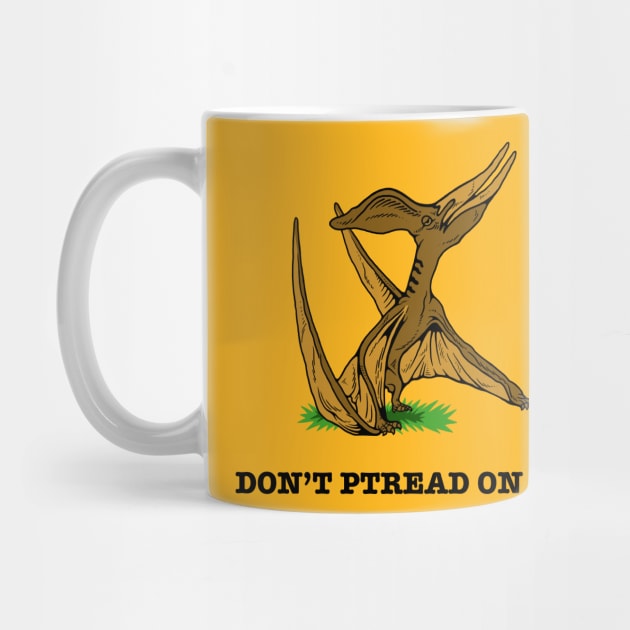 Don't Ptread On Me by dumbshirts